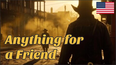 Anything for a Friend - Western Film