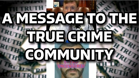 CHRIS WA TTS - Attorney Scott Reisch Message - The Unending Fascination with True Crime