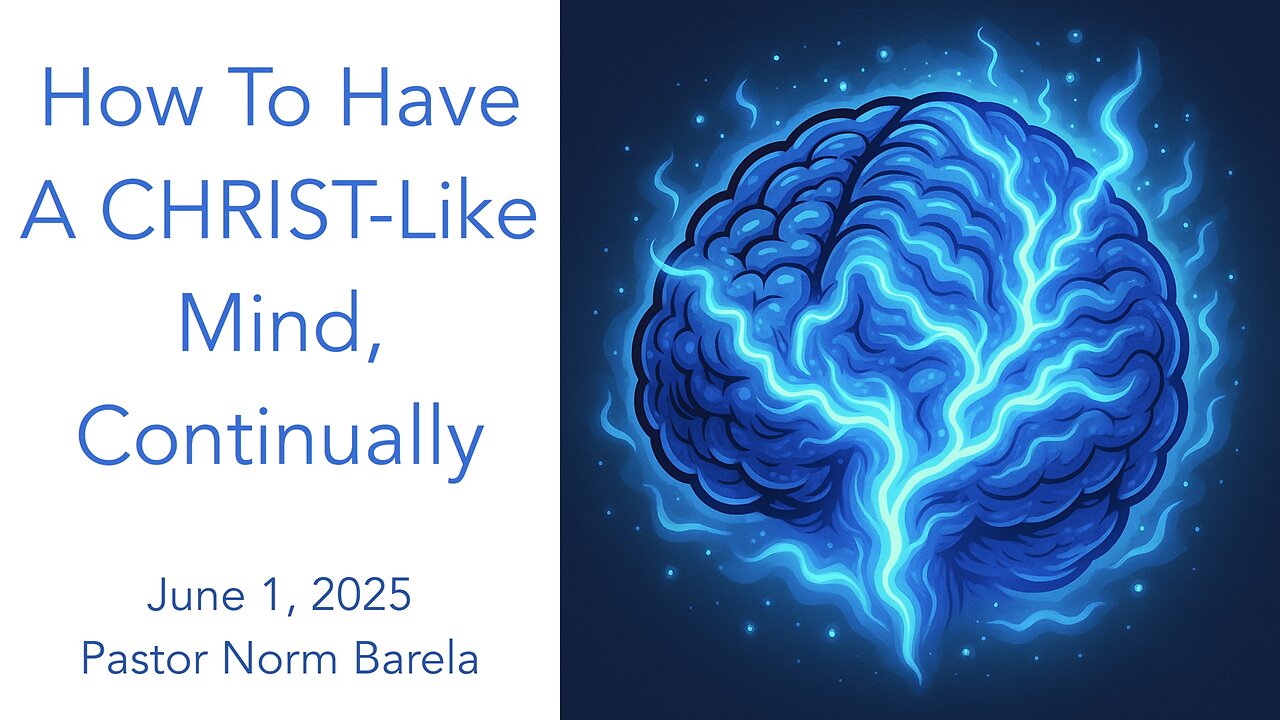 How To Have A CHRIST-Like Mind, Continually!