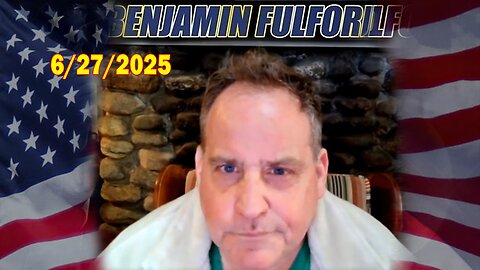 Benjamin Fulford Update Today June 27, 2025 - Benjamin Fulford