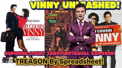Vinny Unleashed! The Supreme Court Tariff Betrayal EXPOSED! TREASON by Spreadsheet!