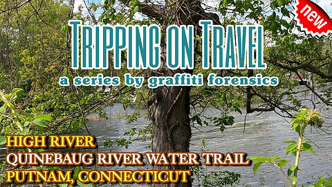 Tripping on Travel: Quinebaug River Water Trail, Putnam, CT