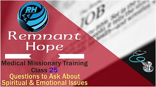 2019 Medical Missionary Training Class 25: Questions to Ask About Spiritual & Emotional Issues