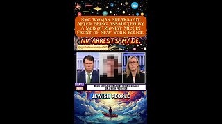 NYC woman speaks out after being assaulted by a mob of Zionist men in front of New York police