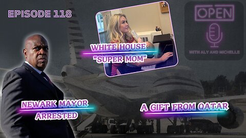EP. 118 | White House "Super Mom", A Gift from Qatar, & Newark Mayor Arrested