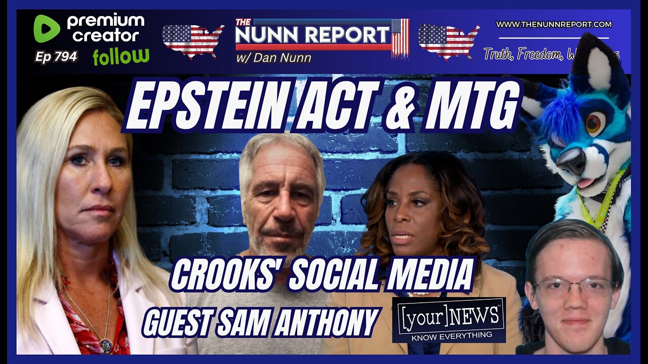[Ep 794] Epstein Act | MTG 2.0 [Liz Cheney?] | Crooks, Furries, & Social Media | Guest – Sam Anthony