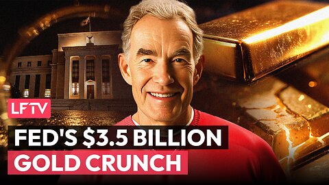 FED's $3.5 Billion Gold Margin Call - LFTV Ep 241 