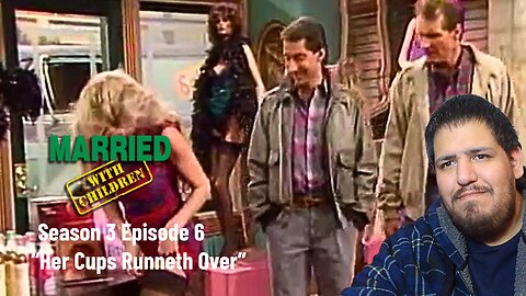Married With Children | Season 3 Episode 6 | "Her Cups Runneth Over" | TV Show Reaction