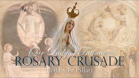 Saturday, 17th May 2025 - Our Lady of Fatima Rosary Crusade