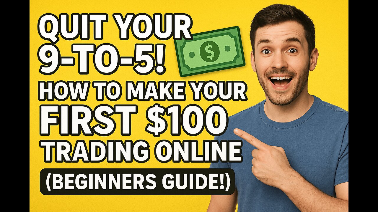 QUIT YOUR 9-TO-5! 💸 How to Make Your FIRST $100 Trading Online (Beginners Guide!)