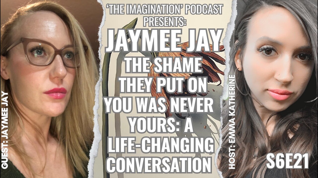 S6E21 | Jaymee Jay - The Shame They Put on You Was Never Yours: A Life-Changing Conversation