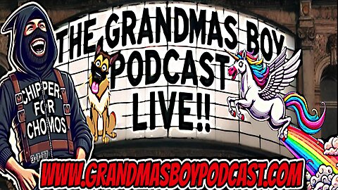 The Grandmas Boy Podcast EP.317- WHAT GOES UP MUST COME DOWN....
