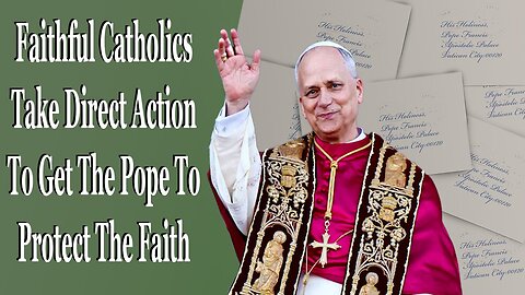 Upset Catholics Take Direct Action To Get The Pope To Defend The Faith