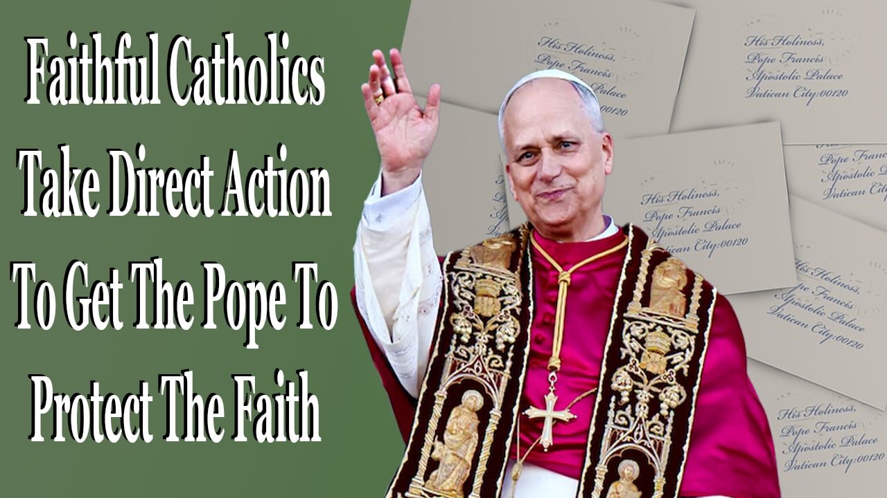 Upset Catholics Take Direct Action To Get The Pope To Defend The Faith