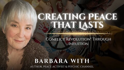 Creating Peace That Lasts: Conflict REVOLUTION® Through Intuition