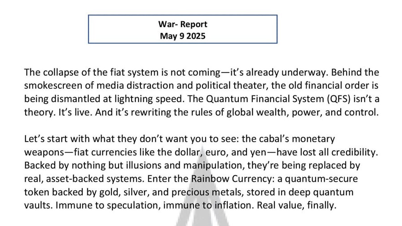 WAR REPORT - MAY 09 2025 - THE COLLAPSE OF THE FIAT SYSTEM IS ALREADY UNDERWAY
