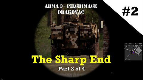 The Sharp End - Part 2 of 4 [Pilgrimage] [Arma 3] [Drakovac]