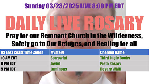 Mary's Daily Live Holy Rosary Prayer at 8:00 p.m. EDT 03/23/2025