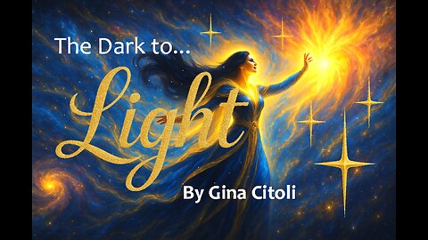 Dark to Light | A Transformational Music Video by Gina Citoli