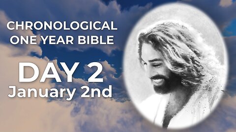 Day 2 January 2nd - Chronological Bible (LIVE)