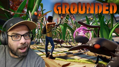 Playing Grounded!!