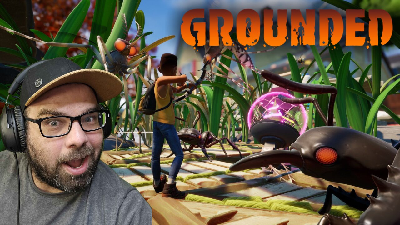 Playing Grounded!!