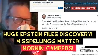Yuge Epstein Files Discovery! Misspellings Matter! Mornin’ Campers! - 11th Feb 2026