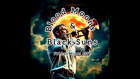 Blood Moons, Black Suns & Biblical Signs: Are the Heavens Speaking Now?