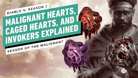 Diablo 4 Season 1 - Malignant Hearts, Caged Hearts, and Invokers Explained _ Season of the Malignant
