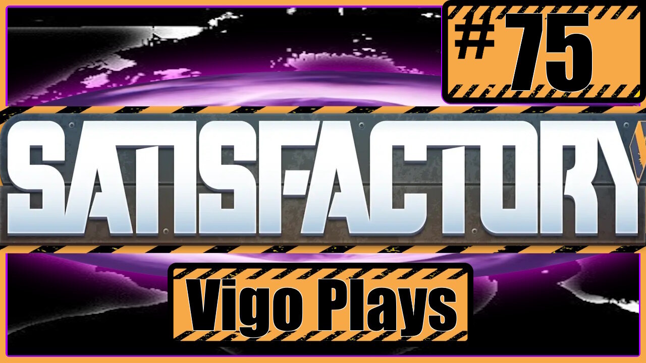 Satisfactory #75 [Let's Play] [Solo] [Vigo]