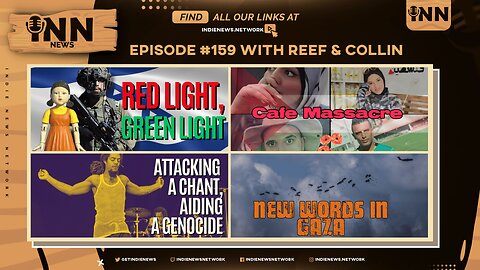 INN News #159 | RED LIGHT, GREEN LIGHT, CAFE MASSACRE, ATTACK CHANT, AID GENOCIDE, NEW WORDS IN GAZA