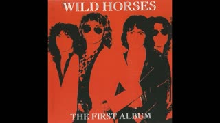 Wild Horses - The First Album