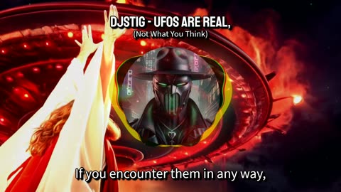 DjStiG - UFOs Are Real, (Not What You Think)