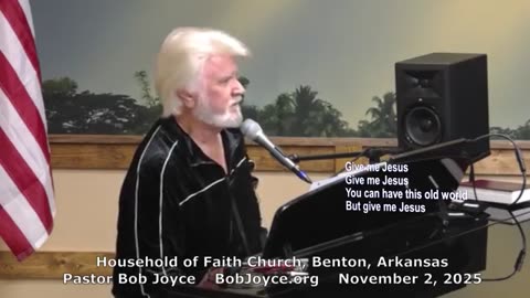 Pastor Bob Joyce - Music Service (November 2, 2025) Household of Faith Church, Benton, Arkansas, USA