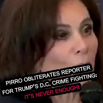 "It's Never Enough": Judge Jeanine Pirro Slams Woke Reporter Who Questions DC Crime Crackdown