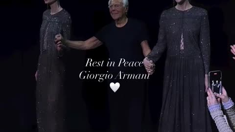 RIP GIORGIO ARMANI! A man that always deserved a standing ovation!