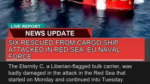 Six Rescued From Cargo Ship Attacked in Red Sea E
