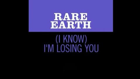 Rare Earth - I'm Losing You