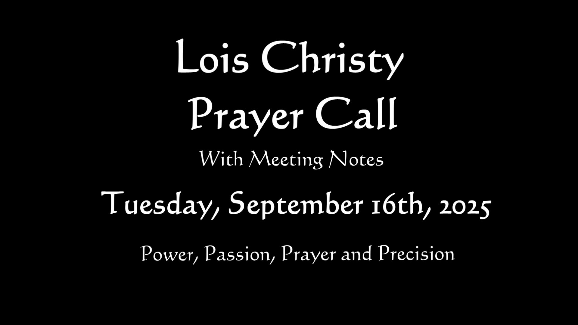 Lois Christy Prayer Group Conference Call for Tuesday, September 16th, 2025