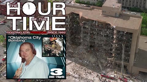 The HOUR of the TIME#0465 Oklahoma City Bombing #3