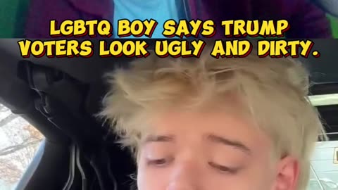 LGBTQ BOY THINKS Trump voters look UGLY and DIRTY.