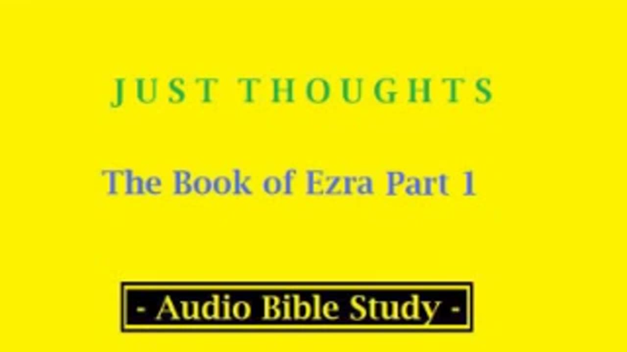 Just Thoughts - The Book of Ezra Part 1 (2013) Retro