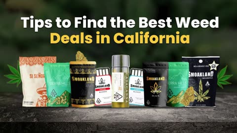 How to Find the Best Weed Deals in California: Tips for Local Discounts and Offers