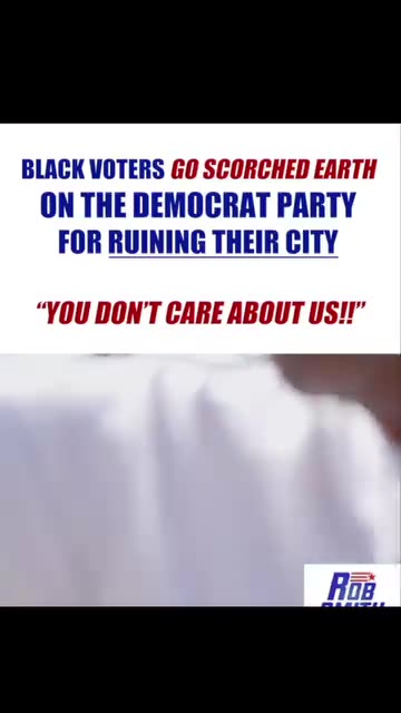 BLACK VOTERS GO SCORCHED EARTH ON THE DEMOCRAT PARTY FOR RUINING THEIR CITY