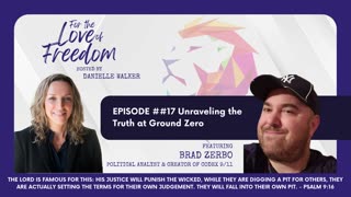 FLF: #17 Unraveling the Truth at Ground Zero w/ Brad Zerbo