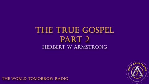 The World Tomorrow Radio: The True Gospel Part 2