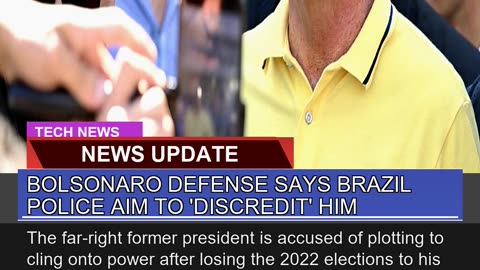 Bolsonaro Defense Says Brazil Police Aim to Discr