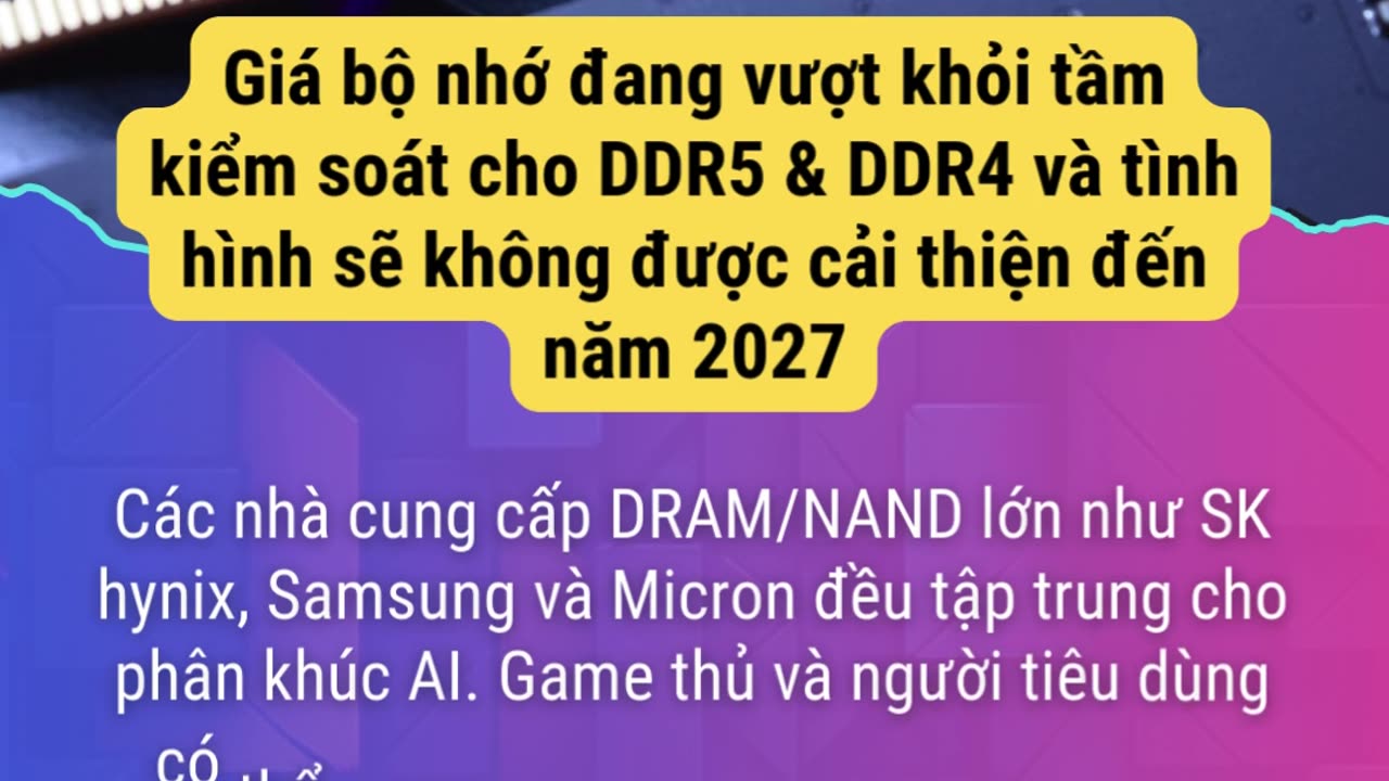 🔥DDR4/DDR5 tăng giá mạnh dự báo thiếu đến năm 2027