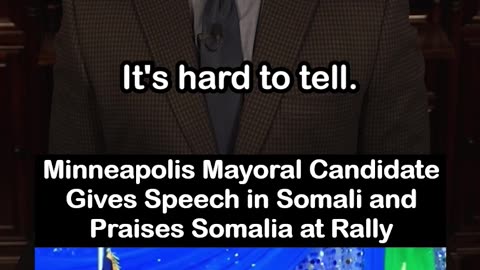 Minneapolis Mayoral Candidate Gives Speech in Somali and Praises Somalia