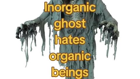 Inorganic beings hate organic beings